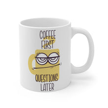 Coffee First Questions Later White glossy mug - 11oz
